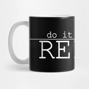 do it for the reply Mug